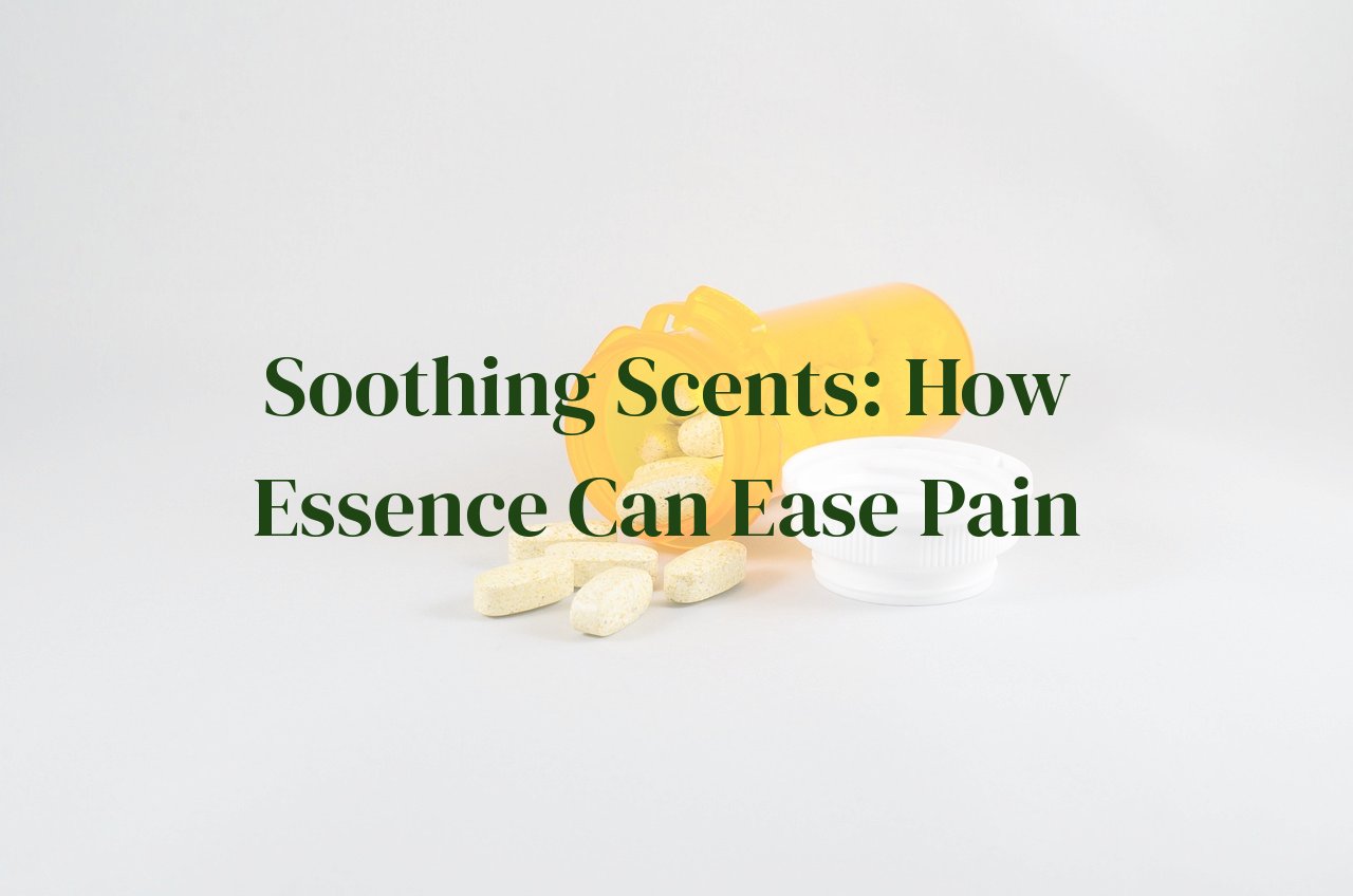 Soothing Scents: How Essence Can Ease Pain