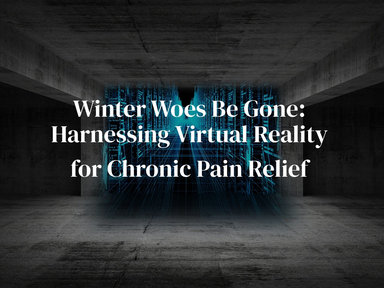 Winter Woes Be Gone: Harnessing Virtual Reality for Chronic Pain Relief