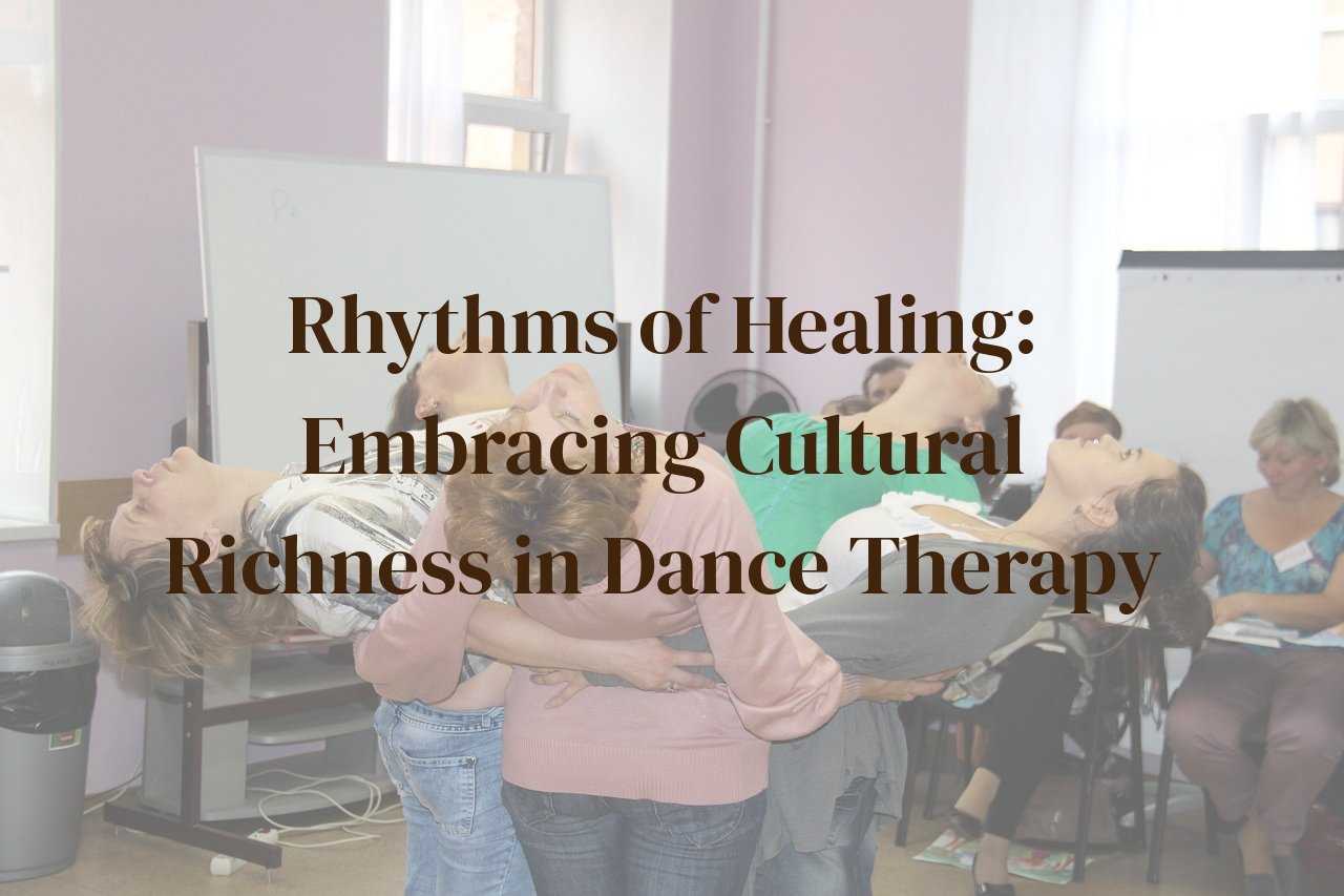 Rhythms of Healing: Embracing Cultural Richness in Dance Therapy