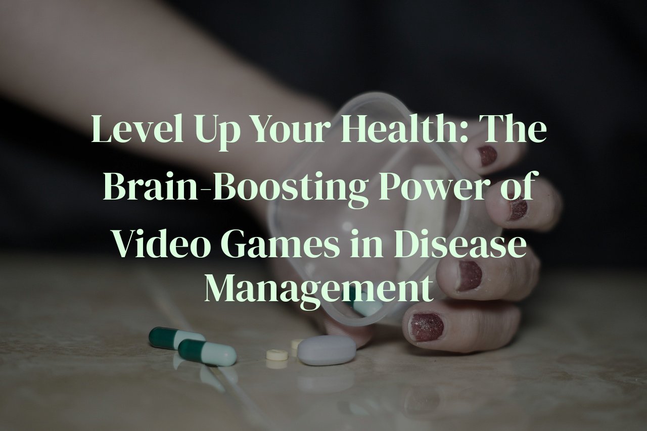 Level Up Your Health: The Brain-Boosting Power of Video Games in Disease Management
