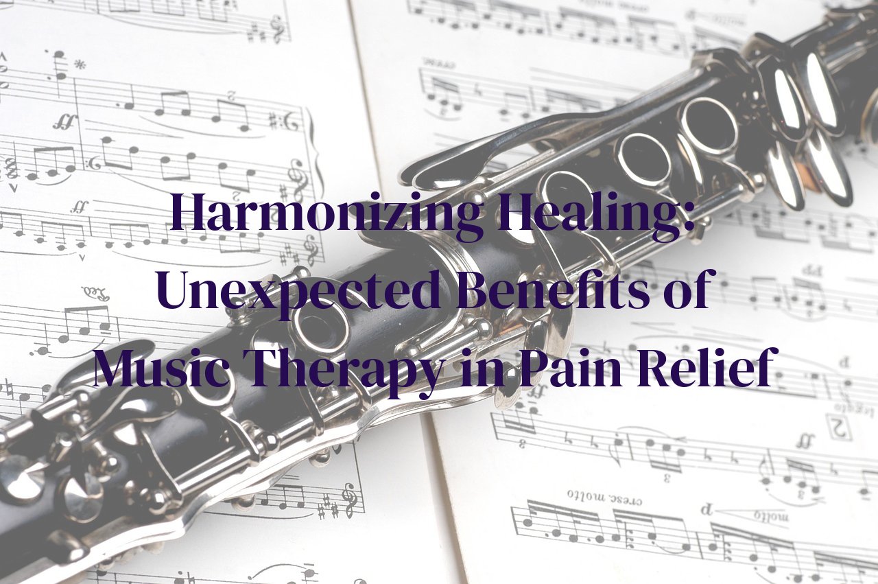 Harmonizing Healing: Unexpected Benefits of Music Therapy in Pain Relief